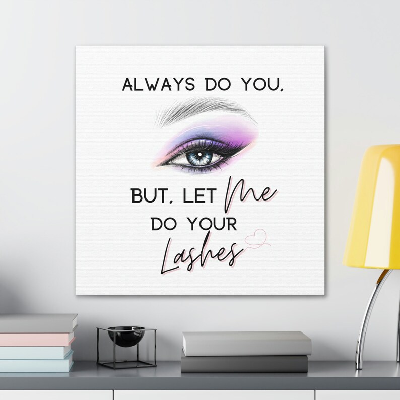 Lash Specialist Wall Canvas. Esthetician Canvas Gallery Wraps. Lash Artist Decor. Always Do you, but Let me do your lashes Wall Hanging. image 4