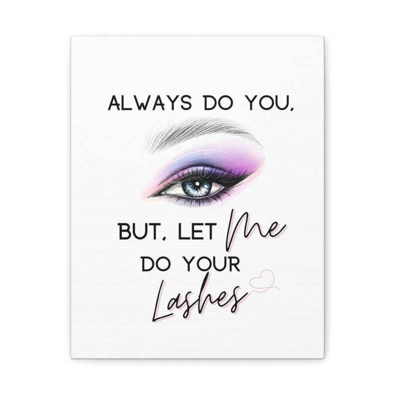 Lash Specialist Wall Canvas. Esthetician Canvas Gallery Wraps. Lash Artist Decor. Always Do you, but Let me do your lashes Wall Hanging. image 8