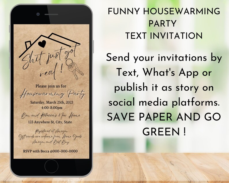 Puede incluir: La pantalla de un tel&eacute;fono digital muestra una invitaci&oacute;n a una fiesta de inauguraci&oacute;n de la casa con un fondo marr&oacute;n y el texto "Shit just got real!" La invitaci&oacute;n incluye la fecha, la hora y la direcci&oacute;n de la fiesta. El texto "FUNNY HOUSEWARMING PARTY TEXT INVITATION" se muestra en la parte superior de la pantalla. El texto "Send your invitations by Text, What's App or publish it as story on social media platforms. SAVE PAPER AND GO GREEN!" se muestra en la parte inferior de la pantalla.