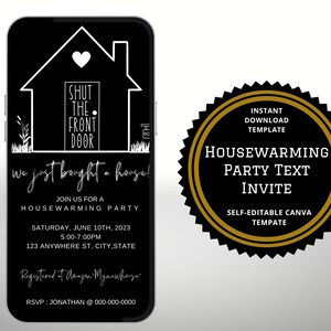 May include: Black and white digital phone screen with a housewarming party invitation. The invitation says "Shut the front door, we just bought a house!" and includes the date, time, and address of the party. The text "Registered at Amazon - Mynewhouse" is also included. A gold seal with the text "Housewarming Party Text Invite" is in the upper right corner.