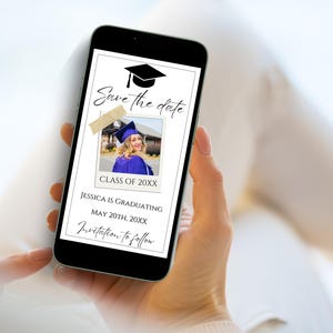 May include: A smartphone screen displaying a graduation save the date announcement. The announcement features a black and white silhouette of a graduation cap, the text "Save the date", "Class of 20XX", "Jessica is graduating", "May 20th, 20XX", and "Invitation to follow". A photo of a person wearing a blue graduation gown and cap is in the background.