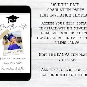 May include: A digital phone screen displaying a graduation party save the date invitation template. The template features a black graduation cap, a photo of a graduate, and the text "Save the date" in a handwritten font. The text "Class of 20XX", "Jessica is graduating", "May 20th, 20XX", and "Invitation to follow" are also included. The template is editable and can be used to create custom graduation party invitations.