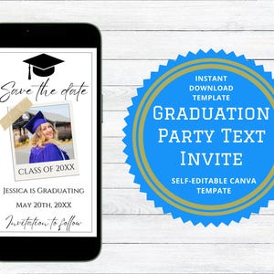 May include: A blue and gold graduation party text invite template. The template features a photo of a graduate in a cap and gown, the text "Save the date", and the text "Class of 20XX".