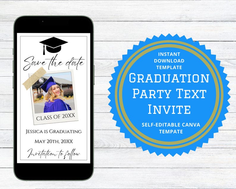 May include: A blue and gold graduation party text invite template. The template features a photo of a graduate in a cap and gown, the text "Save the date", and the text "Class of 20XX".
