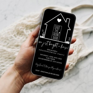 May include: Black and white housewarming party invitation on a smartphone screen. The invitation features a house icon with the text "Shut the front door" and the words "We just bought a house!"  Join us for a housewarming party on Saturday, June 10th, 2023 from 5:00-7:00 PM at 123 Anywhere St, City, State. RSVP: Jonathan 000-000-0000.