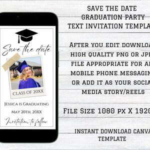 May include: A digital phone screen mockup with a graduation party save the date invitation template. The template features a black graduation cap, a photo of a graduate in a purple gown, and the text "Save the date" in a handwritten font. The text "Class of 20XX" is below the photo. The text "Jessica is graduating May 20th, 20XX" is below the photo. The text "Invitation to follow" is below the date. The text "Save the date Graduation Party Text Invitation Template" is at the top of the screen. The text "After you edit download high quality PNG or JPEG file appropriate for all mobile phone messaging or add it as your social media story/reels" is below the template. The text "File size 1080 px x 1920 px" is below the text. The text "Instant download Canva template" is at the bottom of the screen.