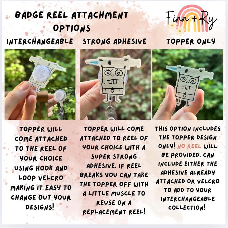 May include: Image showcasing badge reel attachment options. The options include interchangeable, strong adhesive, and topper only. The image features a cartoon character design. Text on the image reads: "Badge Reel Attachment Options" and "Finn + Ry".