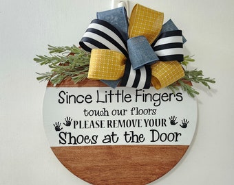Since Little Fingers Touch Our Floors Please Leave Your Shoes At The Door Thank You Door Sign, Door Hanger, Front Door Wreath, Gift