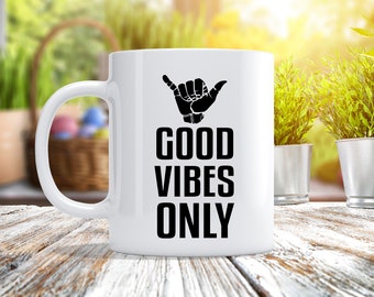 Good Vibes Only - Custom Coffee Mug