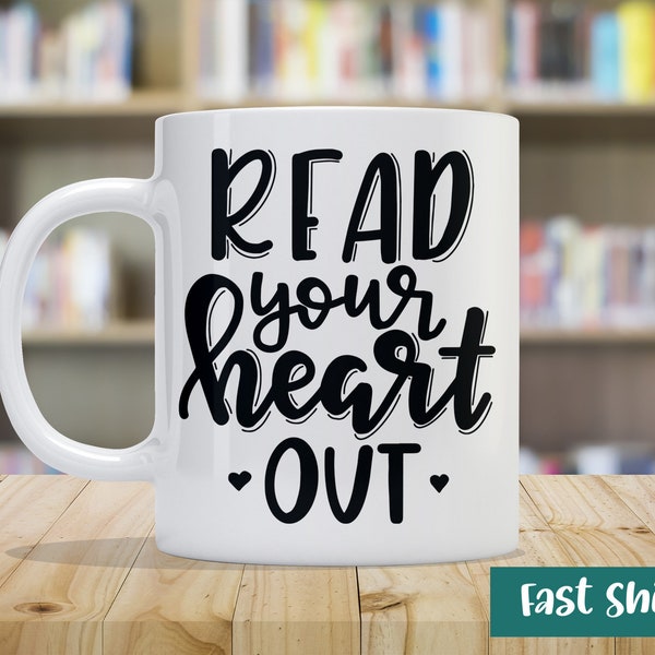 Read Your Heart Out - Reading Book Theme - Custom Coffee Mug