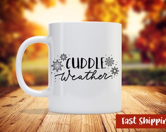 Cuddle Weather - Fall Autumn Theme - Custom Coffee Mug