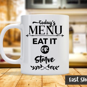Menu de hoje Coma ou morra de fome - Caneca de café personalizada para cozinhar e assar na cozinha