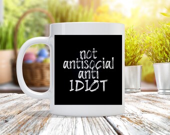 Niet antisociale anti-idioot - aangepaste koffiemok