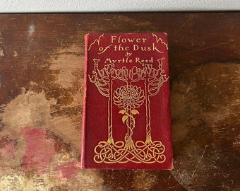 1908 Flower of the Dusk by Myrtle Reed Leather Bound Red Cover Gold Lettering Antique Paper