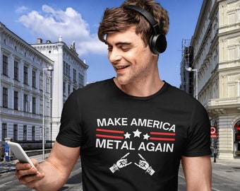 Make America Metal Again T-Shirt: Hard Rock Music Tee