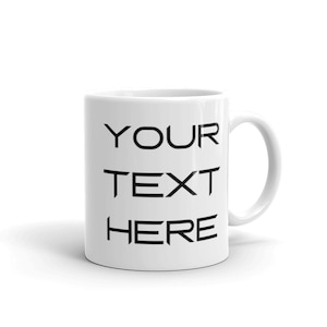 Personalized Text Mug, Custom Mug Gift