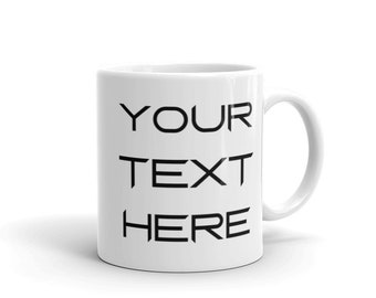 Personalized Text Mug, Custom Mug Gift