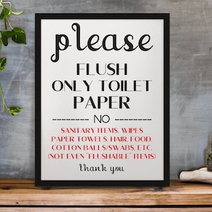 May include: Black and white sign with the text "please flush only toilet paper no sanitary items, wipes paper towels, hair, food, cotton balls/swabs, etc. (not even "flushable" items) thank you".