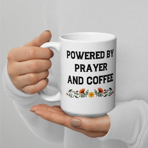 Powered By Prayer And Coffee Mug, Christian Bible Verse Mug