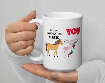 Psychiatric Nurse Unicorn Coffee Mug: Nurse Gift
