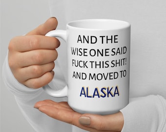 Moving to Alaska Gift, Relocating to Alaska Gift, Alaska Mug, Co-worker relocation present, Moving away gift, Funny Moving Gift