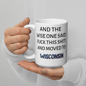 Mug cadeau déménagement dans le Wisconsin 11 oz 15 oz, cadeau déménagement dans le Wisconsin, tasse Wisconsin, cadeau de déménagement de collègue, cadeau de déménagement