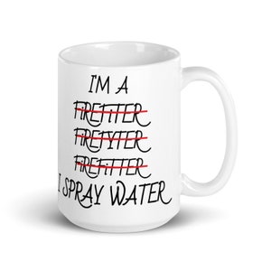 Firefighter, Firefighter gift, Firefighter mug, best gift for Firefighter, funny mug for new Firefighter, gift for graduate Firefighter