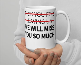 Funny Coworker Mug: Goodbye Gift, We Will Miss You