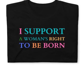 Pro-Life T-Shirt: Choose Life, Women's Rights