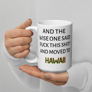 Funny Hawaii Moving Mug: Relocation Gift