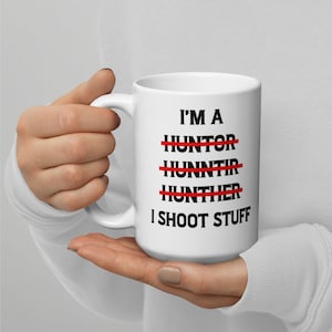 Hunting Mug, Hunter Coffee Mug, Hunt Mug, Hunt Gift