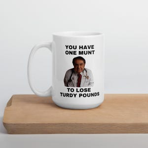 Premium Dr Nowzaradan White Glossy Mug, Doctor Now You Have One Munt Funny Saying Weight Loss Motivational Beverage Cup