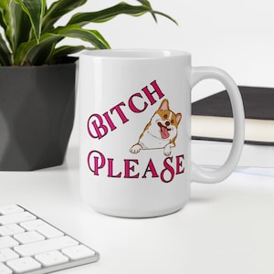 Profanity-mok voor werkgebied, Bitch Please Coffee Tea Chocolate Cup