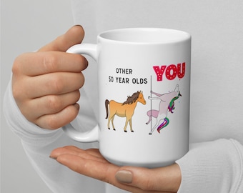 Funny 50th Birthday Unicorn Mug: Novelty Gift (11oz 15oz)