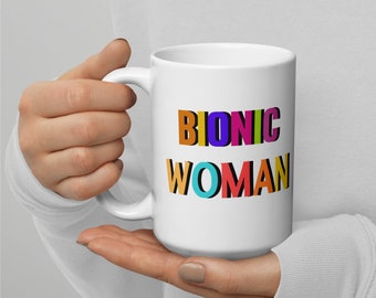 Bionic Woman Mug: Post Surgery Get Well Gift