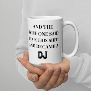 Funny DJ Coffee Mug: Music Maker Gift
