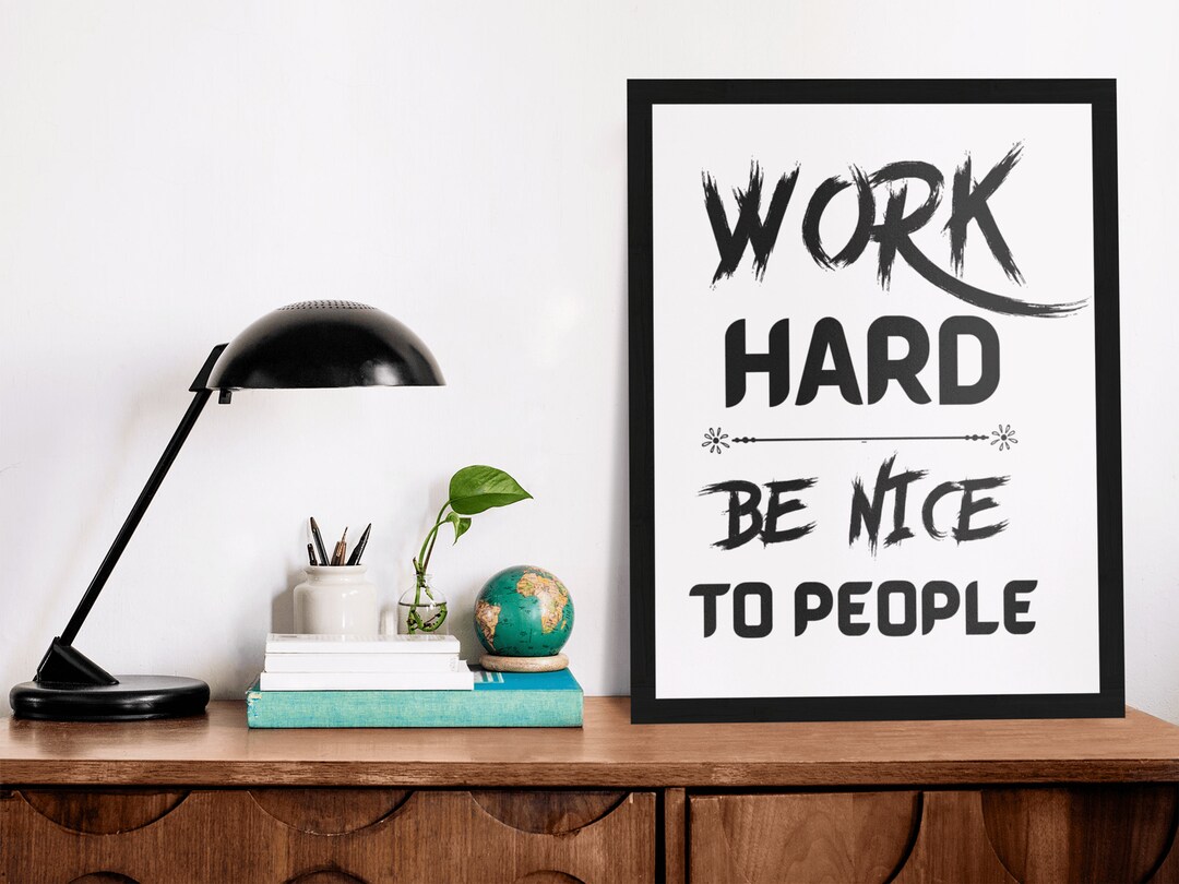 Work Hard & Be Nice to People Printable Wall Art - Etsy