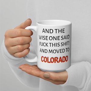 Funny Colorado Moving Mug: Relocation Gift
