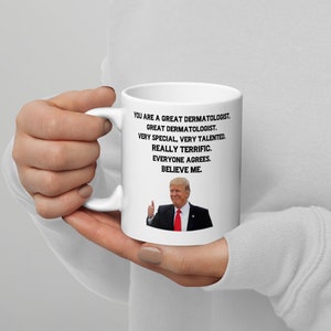 Dermatologist Trump Coffee Mug: Gift for Dermatologists