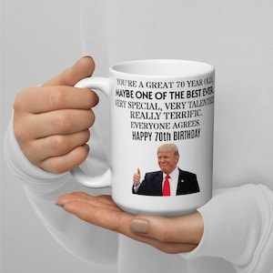 Cadeau drôle pour 70e anniversaire, tasse Trump 70e anniversaire