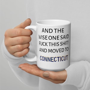 Moving To Connecticut Gift, Relocating To Connecticut Gift, Connecticut Mug, Co-worker Relocation Present, Moving Gift, Funny Moving Gift