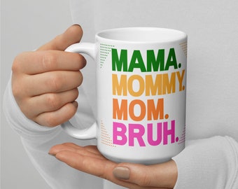 Mama Mommy Mom Bruh Kaffeetasse - Lustiges Mutter Geschenk