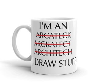 Architect Mug: I Draw Stuff, Funny Gift