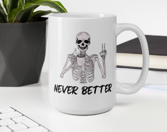 Never Better skelet koffiemok: grappig sarcastisch cadeau
