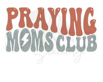 Biddende Moeders Club PNG Digitale Download, Retro Sublimatie PNG, Mom SVG bundel sublimatie, Vintage lettertype, Christelijke instant download, png svg