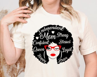 Blessed Mom Shirt, Strong Mama Sweatshirt, Queen Mommy T-shirt, Independent Mom Shirt, Brave Mom Shirt, Loyal Mom Tee, Happy Mother Shirt