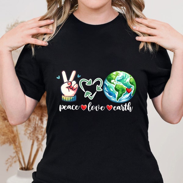 Peace Love Earth Shirt, Eco Friendly Shirt, Earth Day Shirts, Climate Change Sweatshirt, Environmental Shirt, Ecology Shirt, Earth Day Tee