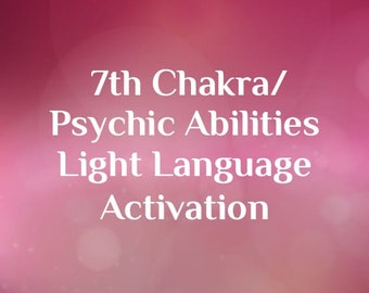 7º Chakra/Habilidades Psíquicas Activación del Lenguaje de Luz