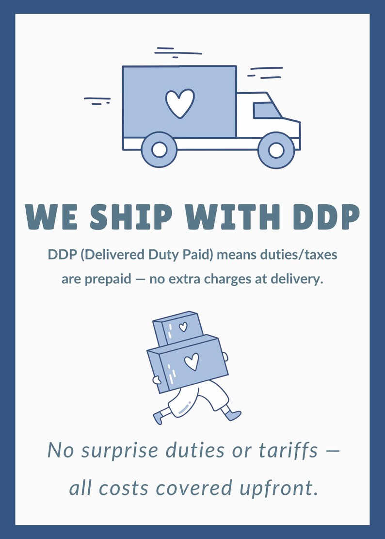 May include: A blue and white graphic with the text "WE SHIP WITH DDP". The image includes a truck and a person carrying boxes, both with heart symbols. The text explains that duties and taxes are prepaid.