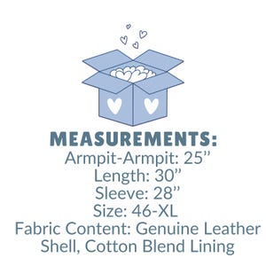 May include: A light blue box with hearts and the text "MEASUREMENTS: Armpit-Armpit: 25", Length: 30", Sleeve: 28", Size: 46-XL, Fabric Content: Genuine Leather Shell, Cotton Blend Lining."